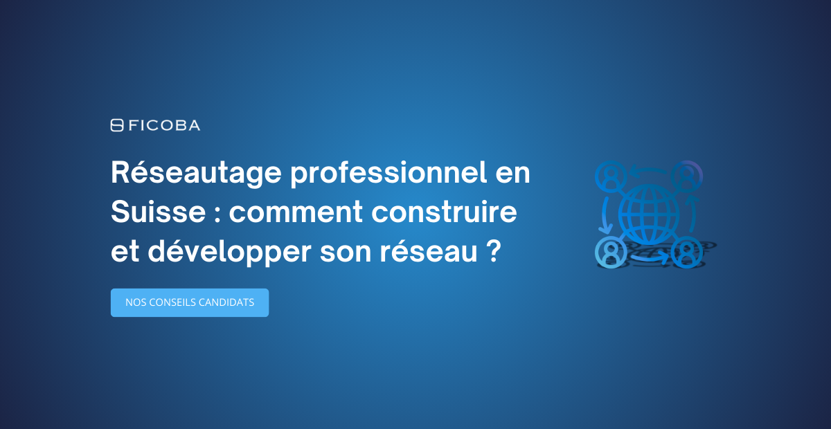 Réseautage en Suisse - Comment booster votre carrière pro